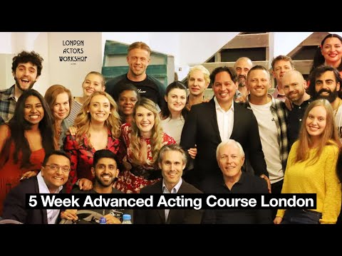 London Actors Workshop - 5 Week Advanced Acting Course London